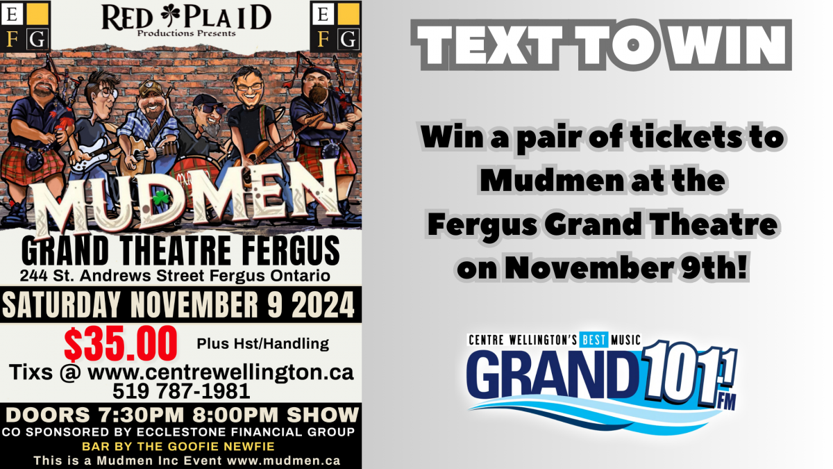 TEXT TO WIN: Win a Pair of Tickets to see Mudmen Live at the Fergus Grand Theatre November 9th!