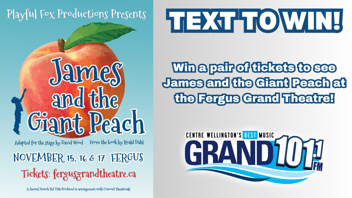 TEXT TO WIN: Win a Pair of Tickets to see James and the Giant Peach at the Fergus Grand Theatre!