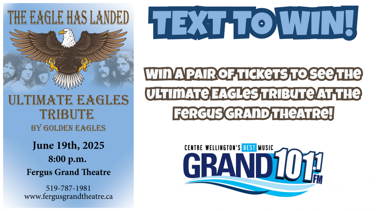 TEXT TO WIN: Win a Pair of Tickets to see the Ultimate Eagles Tribute at the Fergus Grand Theatre!