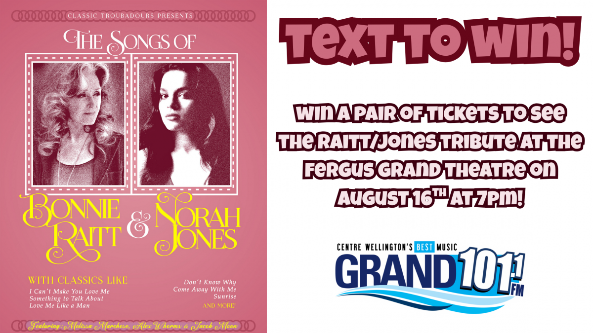 TEXT TO WIN: Win a pair of tickets to see Bonnie Rait and Norah Jones Tribute at the Fergus Grand Theatre!
