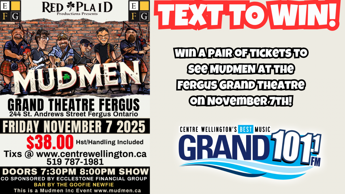 TEXT TO WIN: Win a Pair of Tickets to see MUDMEN at the Fergus Grand Theatre!